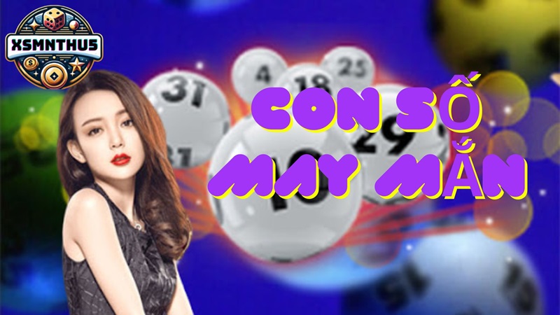 Con số may mắn trong xổ số là như thế nào