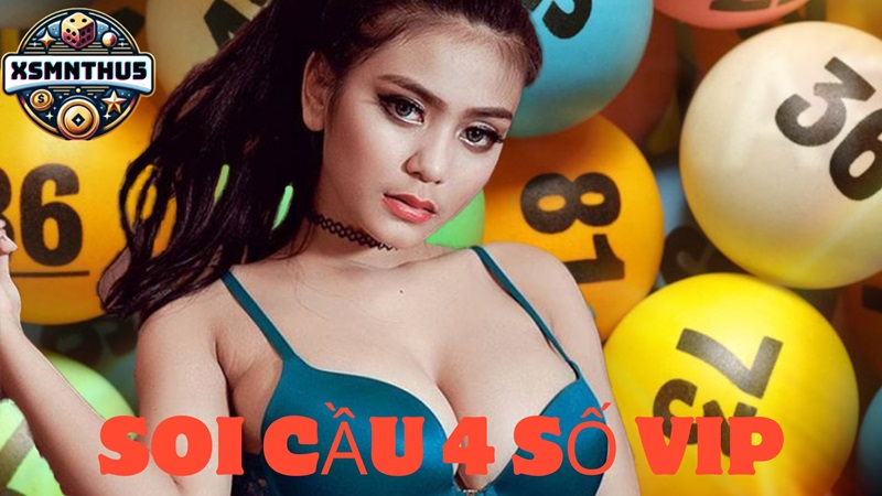 Soi cầu vip 4 số Vip có gì?